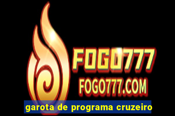 garota de programa cruzeiro